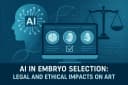 AI in embryo selection
