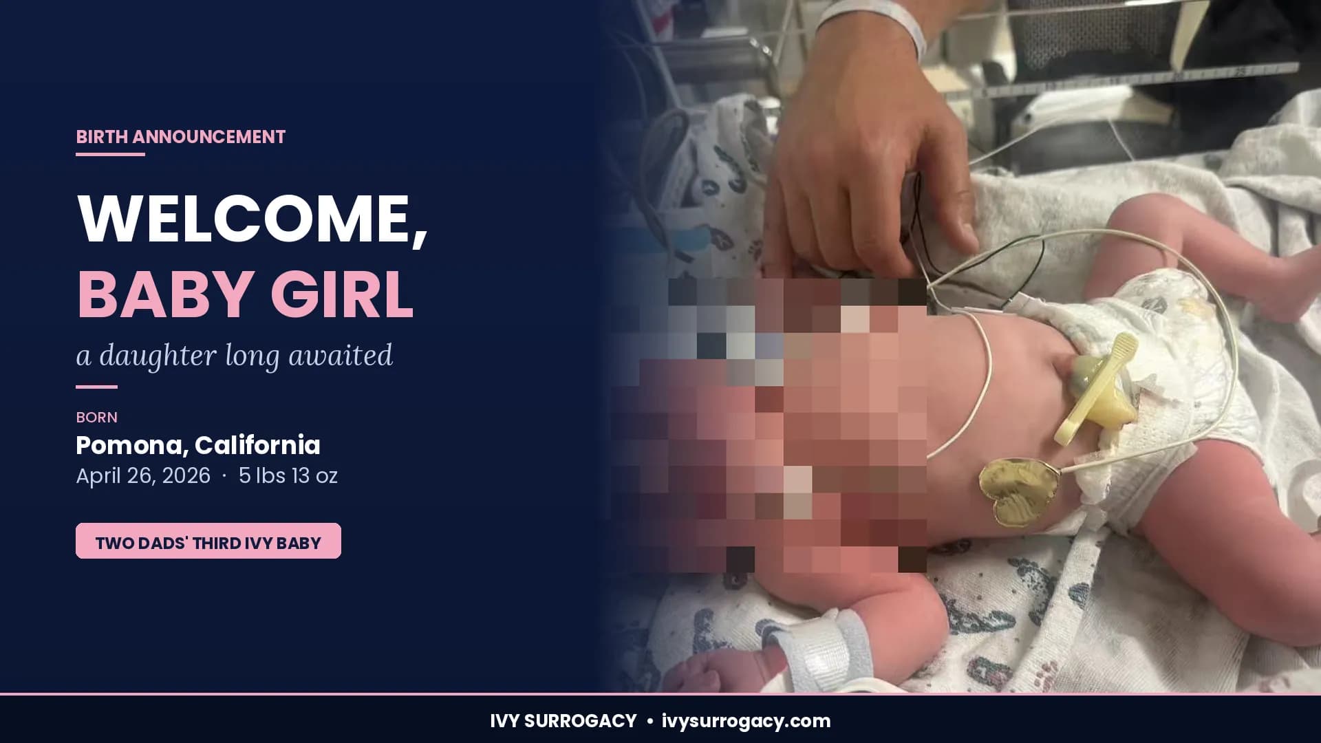 Birth announcement for a baby girl born April 26, 2026 in Pomona, California through Ivy Surrogacy — a two-dad family's third Ivy baby.